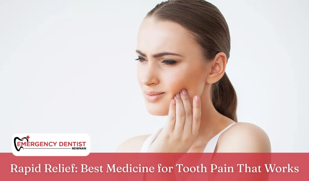 Rapid Relief Best Medicine for Tooth Pain That Works