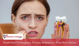 Tooth Pain Emergency Dentist in Newnan, Your Best Choice