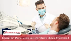 Emergency Dental Costs Factors Patients Should Understand