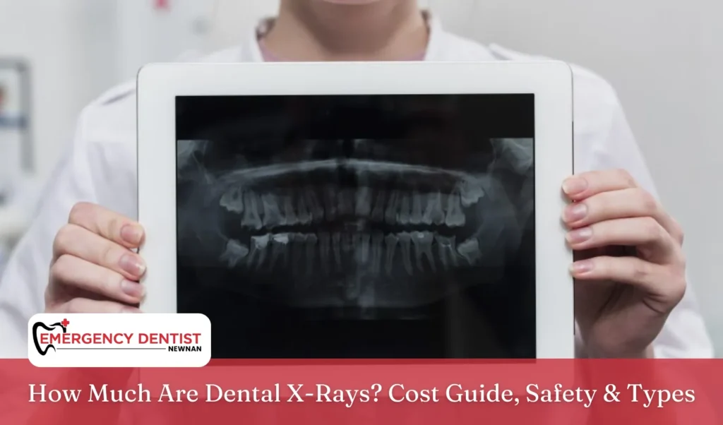 How Much Are Dental X-Rays Cost Guide, Safety & Types