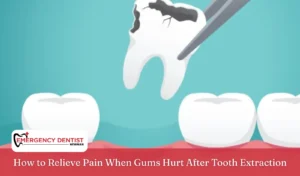 How to Relieve Pain When Gums Hurt After Tooth Extraction