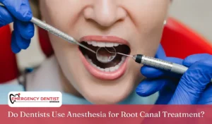 Do Dentists Use Anesthesia for Root Canal Treatment